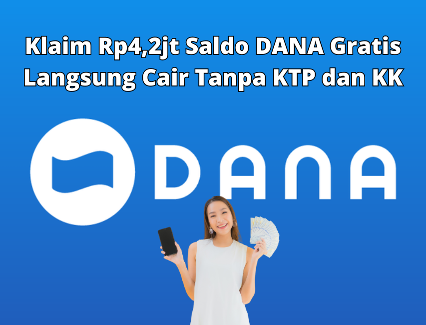 Rp4,2jt Saldo DANA Gratis Langsung Cair Tanpa KTP dan KK