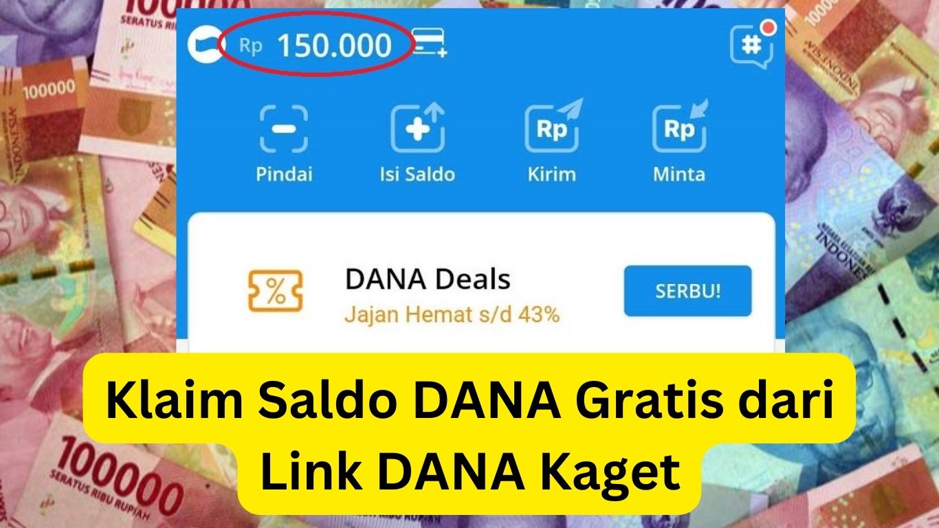 Hari Ini Ada Saldo DANA Gratis Dari Link DANA Kaget Rp120.000, Langsung Klaim!