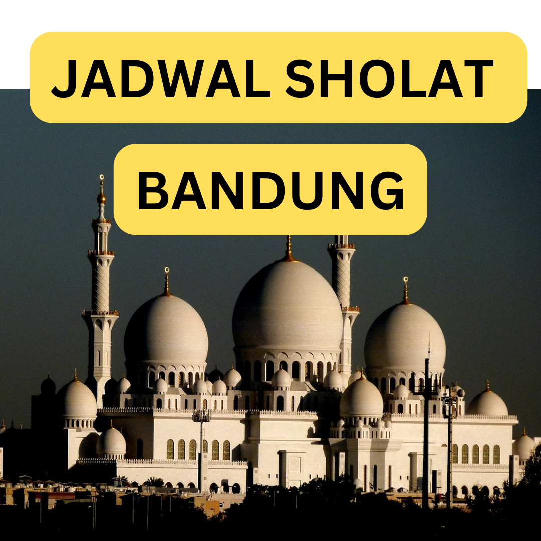 Jadwal Sholat Bandung Hari Ini 11 April 2023, Ini Infonya!