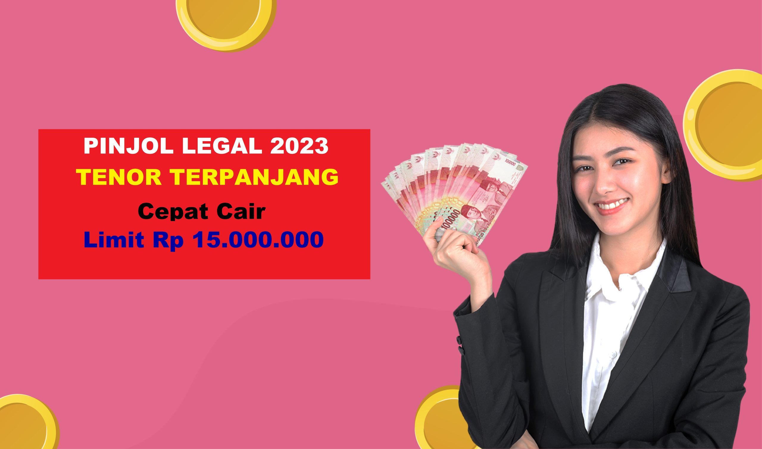 CAIR CEPAT: Pinjol legal 2023 dengan tenor terpanjang serta limit hingga Rp 15.000.000.