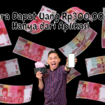 Cara Dapat Uang Rp300.000 Gak Pake Lama
