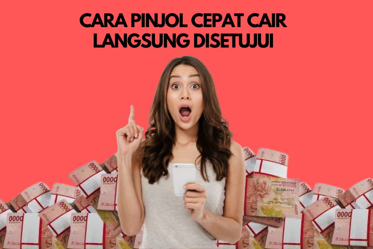 Cara Ajukan Pinjol Cepat Cair Langsung Disetujui Masuk ke Rekening