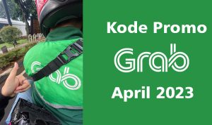 Kode Promo Grab GrabBike, GrabCar, GrabFood Hari Ini April 2023