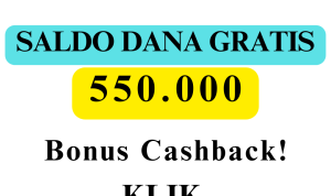 Yuk Klaim Rp550.000 Saldo DANA Gratis, Bonus Cashback!