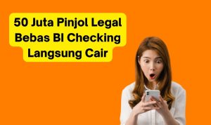 50 Juta Pinjol Legal Bebas BI Checking Langsung Cair