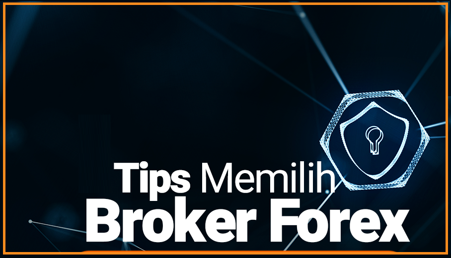Cara Memilih Broker Forex
