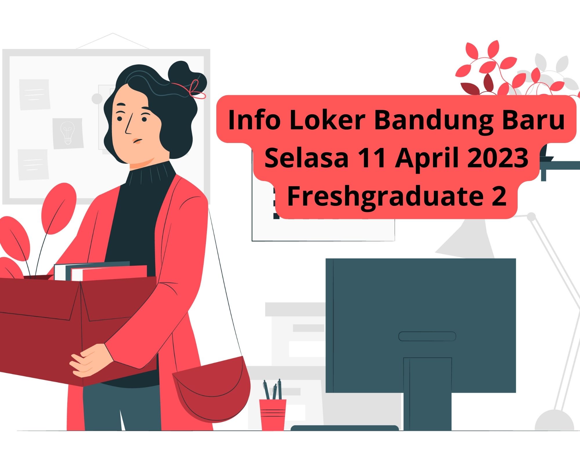 Info Loker Bandung Baru Selasa 11 April 2023 Freshgraduate 2