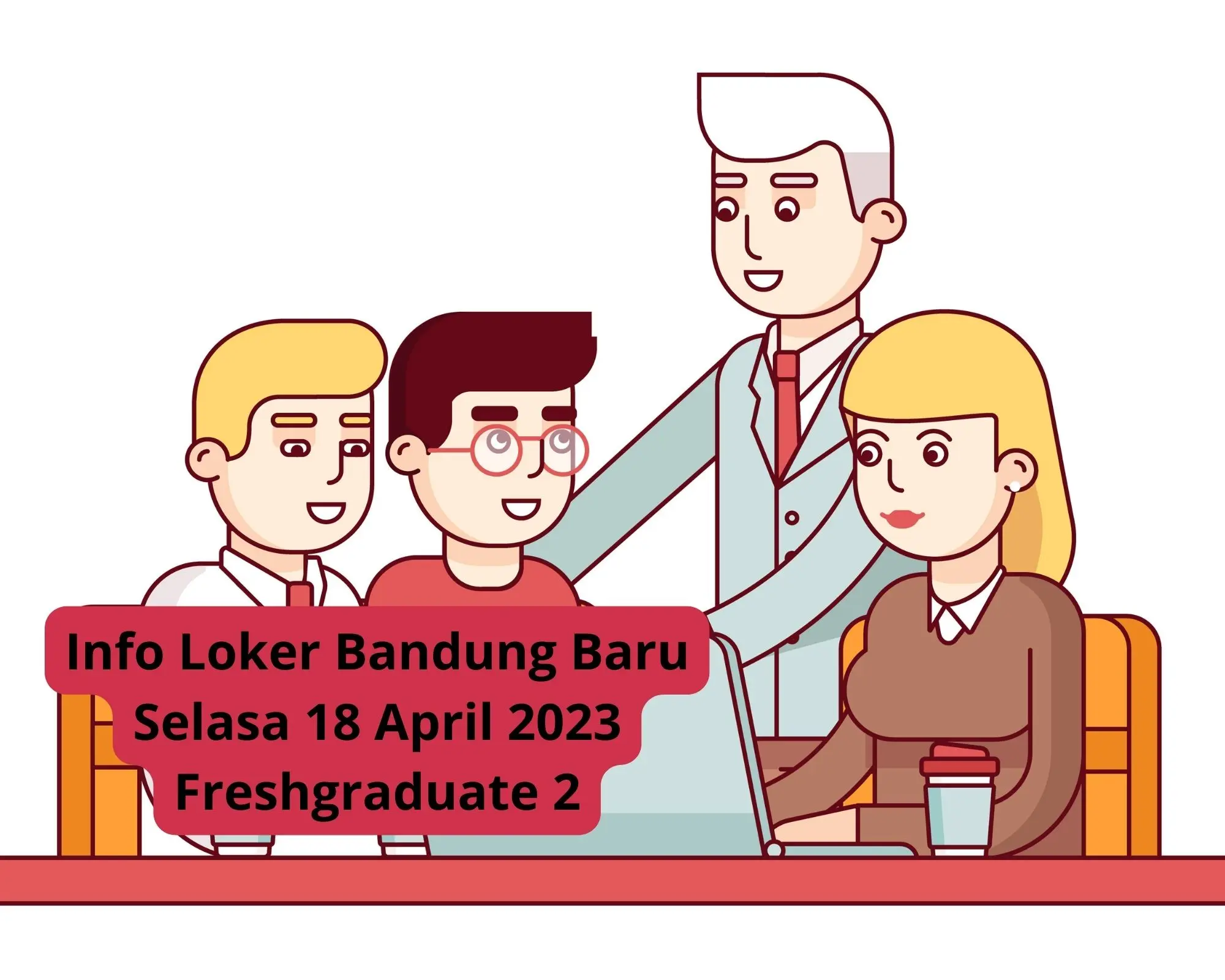 Info Loker Bandung Baru Selasa 18 April 2023 Freshgraduate 2