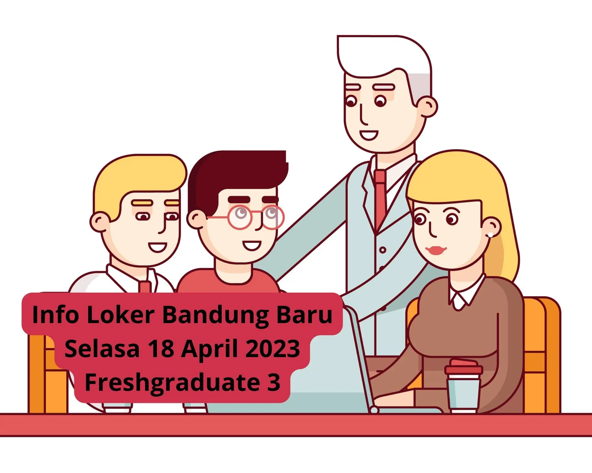 Info Loker Bandung Baru Selasa 18 April 2023 Freshgraduate 3