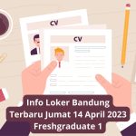 Info Loker Bandung Terbaru Jumat 14 April 2023 Freshgraduate 1