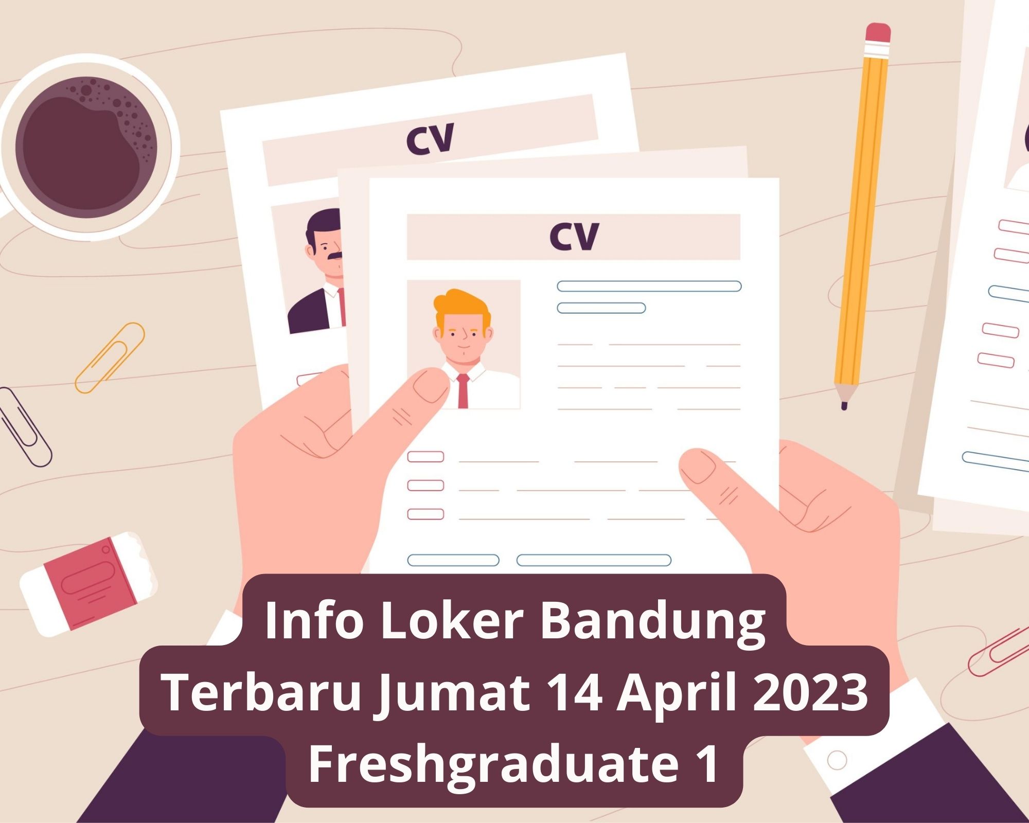 Info Loker Bandung Terbaru Jumat 14 April 2023 Freshgraduate 1