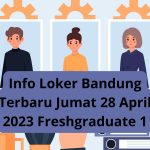 Info Loker Bandung Terbaru Jumat 28 April 2023 Freshgraduate 1