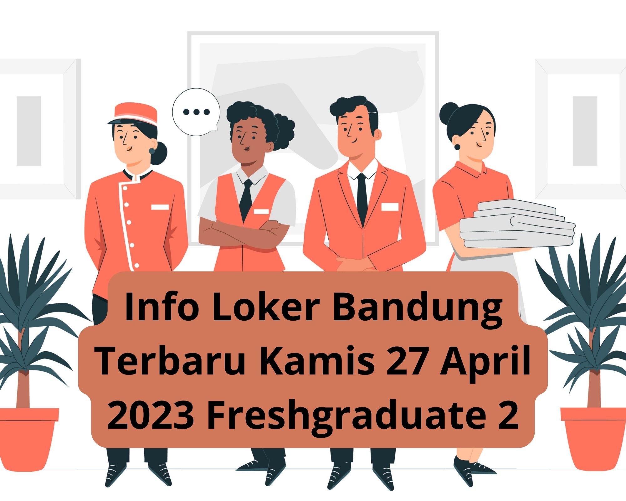Info Loker Bandung Terbaru Kamis 27 April 2023 Freshgraduate 2