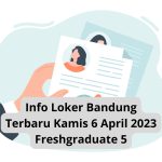 Info Loker Bandung Terbaru Kamis 6 April 2023 Freshgraduate 5