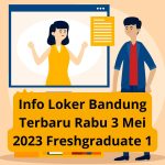 Info Loker Bandung Terbaru Rabu 3 Mei 2023 Freshgraduate 1