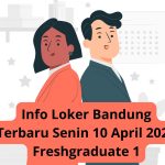 Info Loker Bandung Terbaru Senin 10 April 2023 Freshgraduate 1