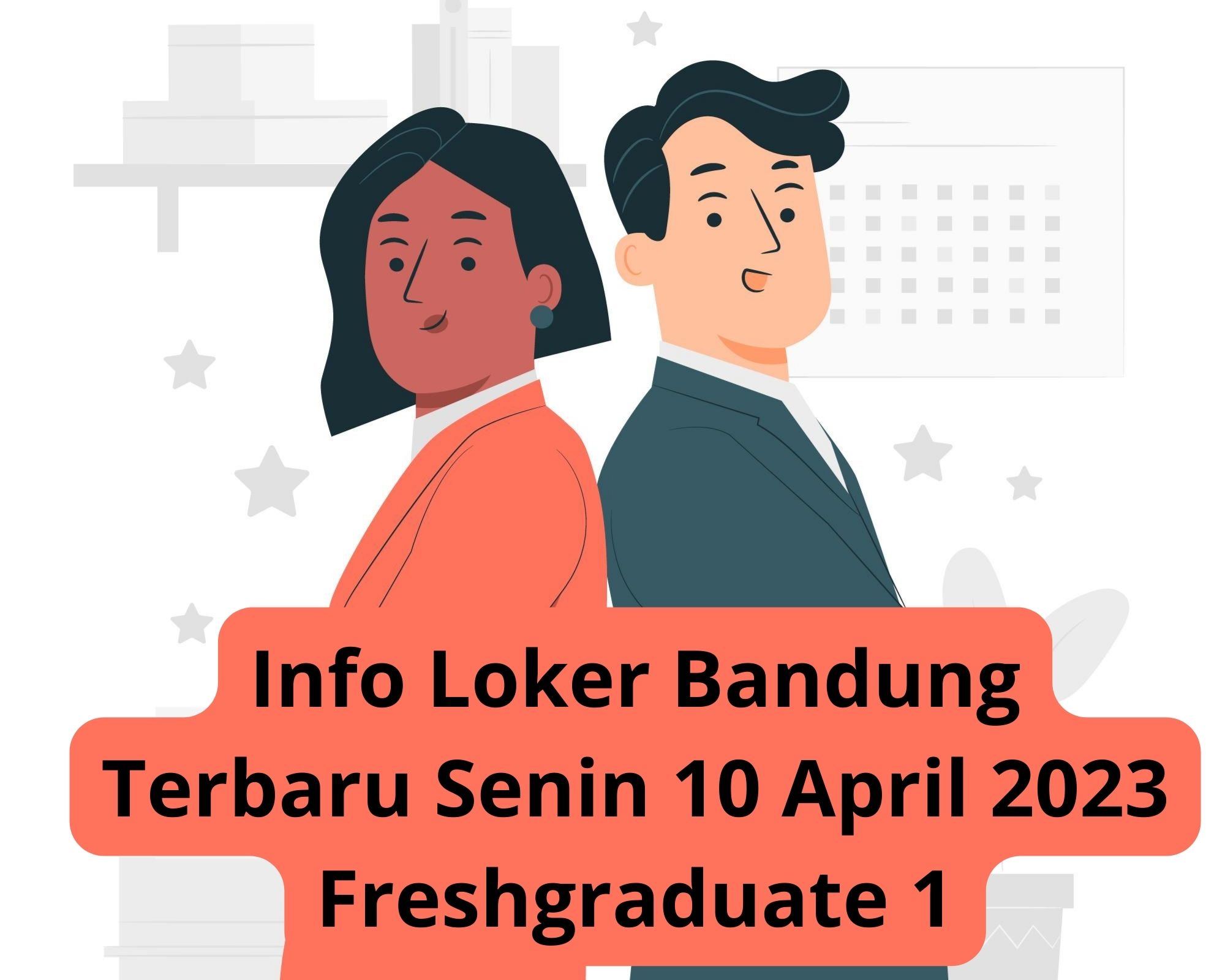 Info Loker Bandung Terbaru Senin 10 April 2023 Freshgraduate 1