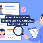 Info Loker Bandung Terbaru Senin 17 April 2023 Freshgraduate 1