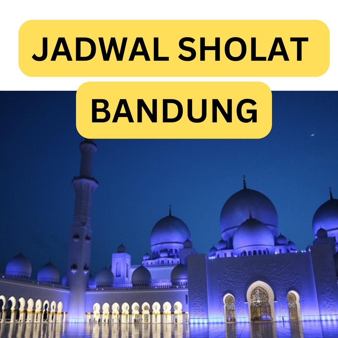 Jadwal Sholat Bandung Hari Ini 20 April 2023