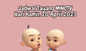 Jadwal Tayang MNCTV Kamis, 20 April 2023