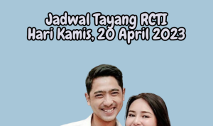 Jadwal Tayang RCTI Hari Kamis, 20 April 2023