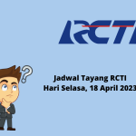 Jadwal Tayang RCTI Hari Selasa, 18 April 2023
