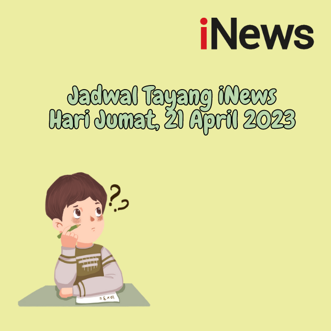 Jadwal Tayang iNews TV Kamis, 21 April 2023