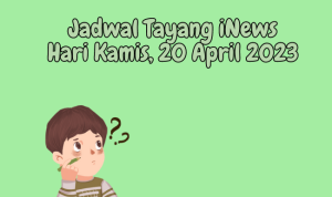 Jadwal Tayang iNews TV Kamis, 20 April 2023