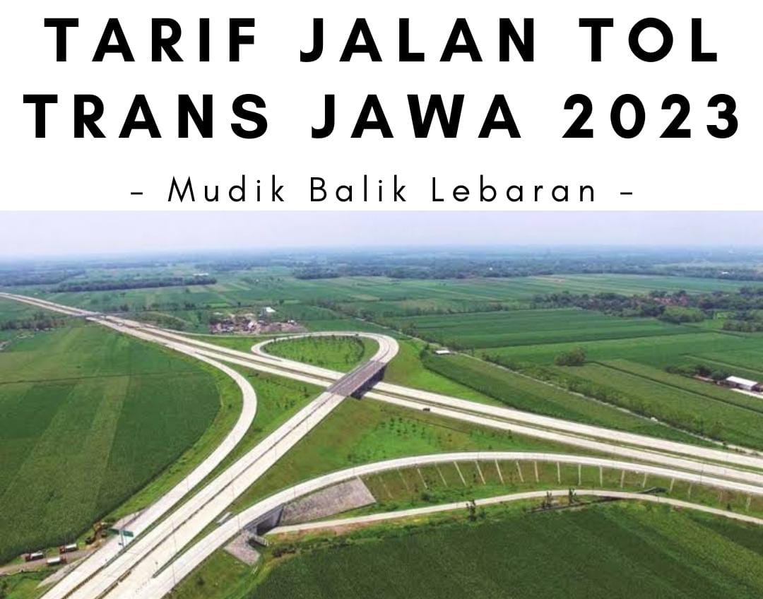 Berikut Tarif Jalan Tol Trans Jawa 2023 Dan Akumulasi Perkiraan Untuk ...