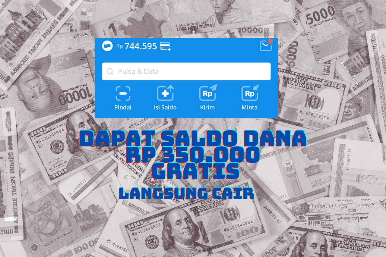 Download Bisa Dapat Saldo DANA 350.000 Gratis Langsung Cair!