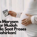 Doa Maryam Agar Mudah Pada Saat Proses Melahirkan!