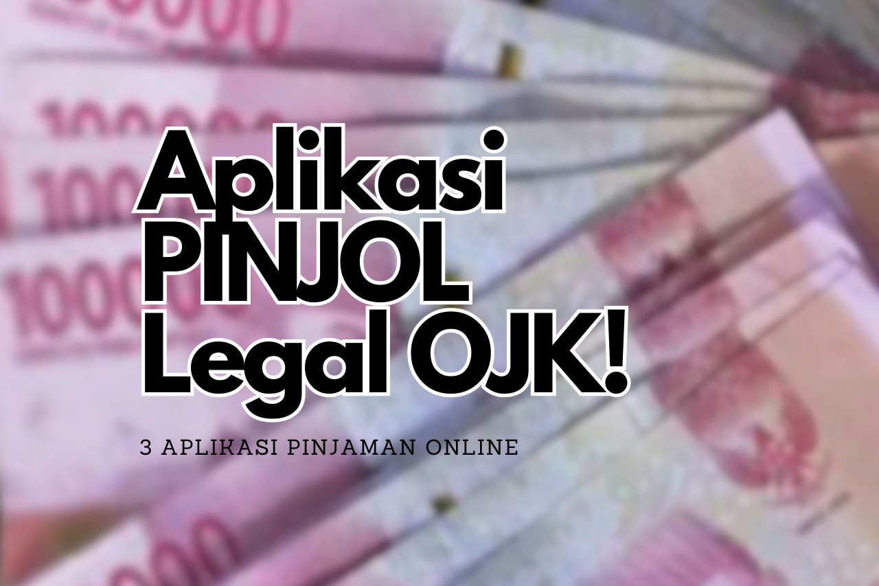 3 Apk Pinjol Legal OJK, Proses Cepat Hanya Dengan KTP!