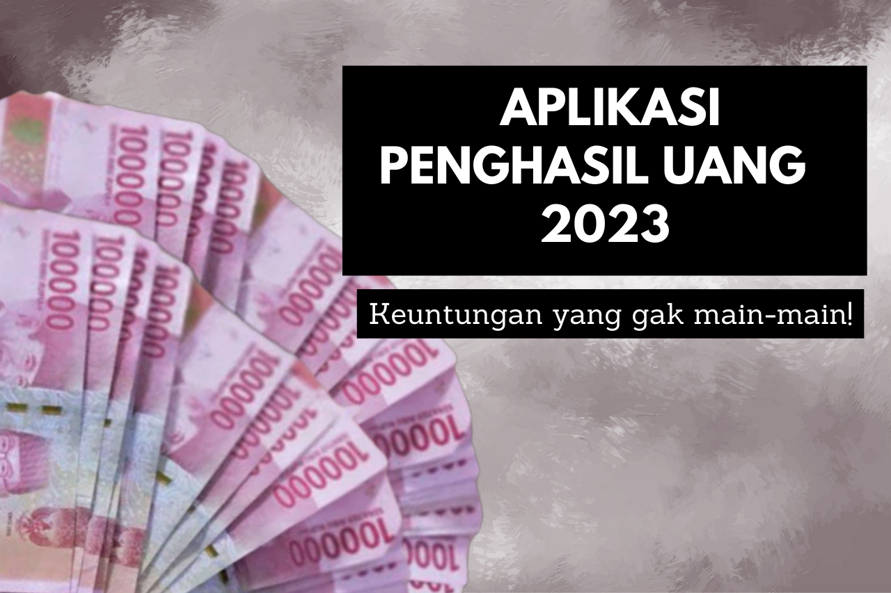 Untung Ratusan Ribu Dari APlikasi Penghasil Uang 2023!