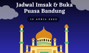 Jadwal Imsak dan Buka Puasa Bandung Hari Ini 12 April