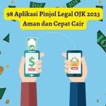 98 Aplikasi Pinjol Legal OJK di Jamin Aman dan Cepat Cair