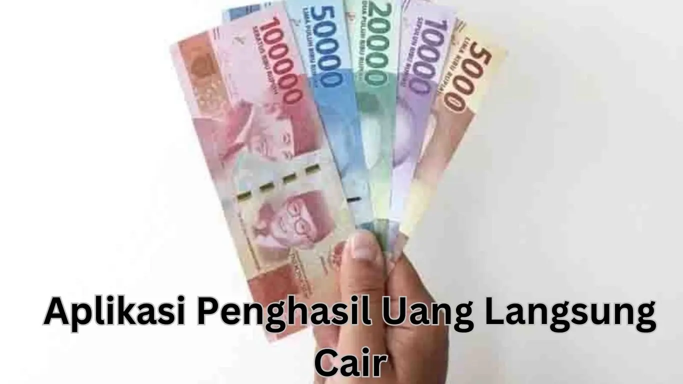 Paling Top! Aplikasi Penghasil Uang Rp350 Ribu Langsung Cair Tanpa Lama