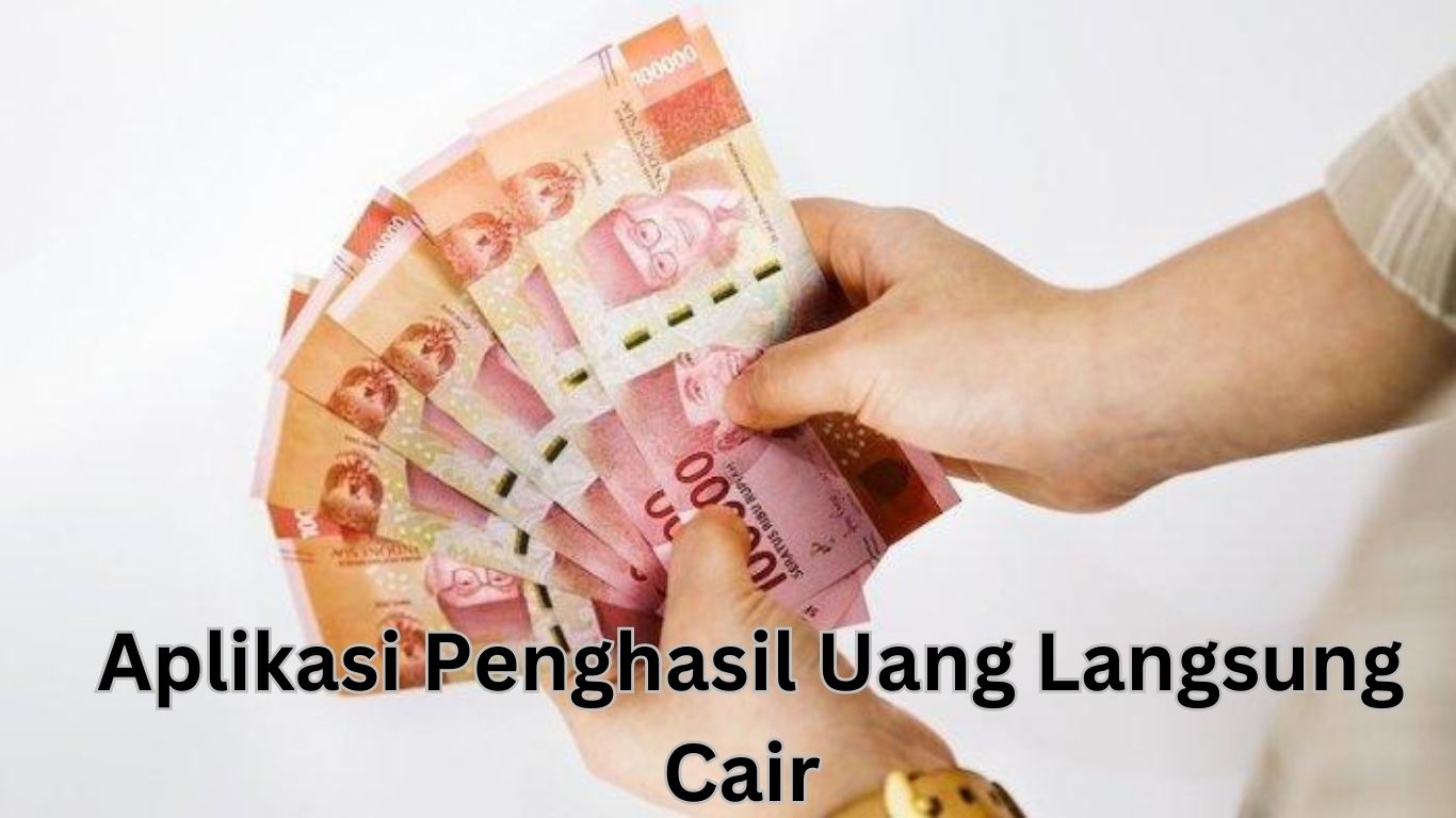 WOW Mantap! Aplikasi Penghasil Uang Langsung Cair Tiap Hari