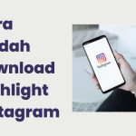 Download Highlight Instagram Tanpa Aplikasi