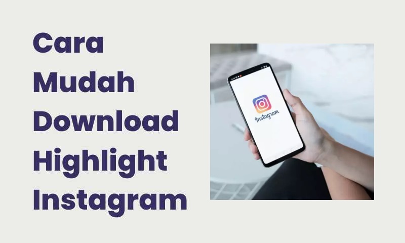 Download Highlight Instagram Tanpa Aplikasi