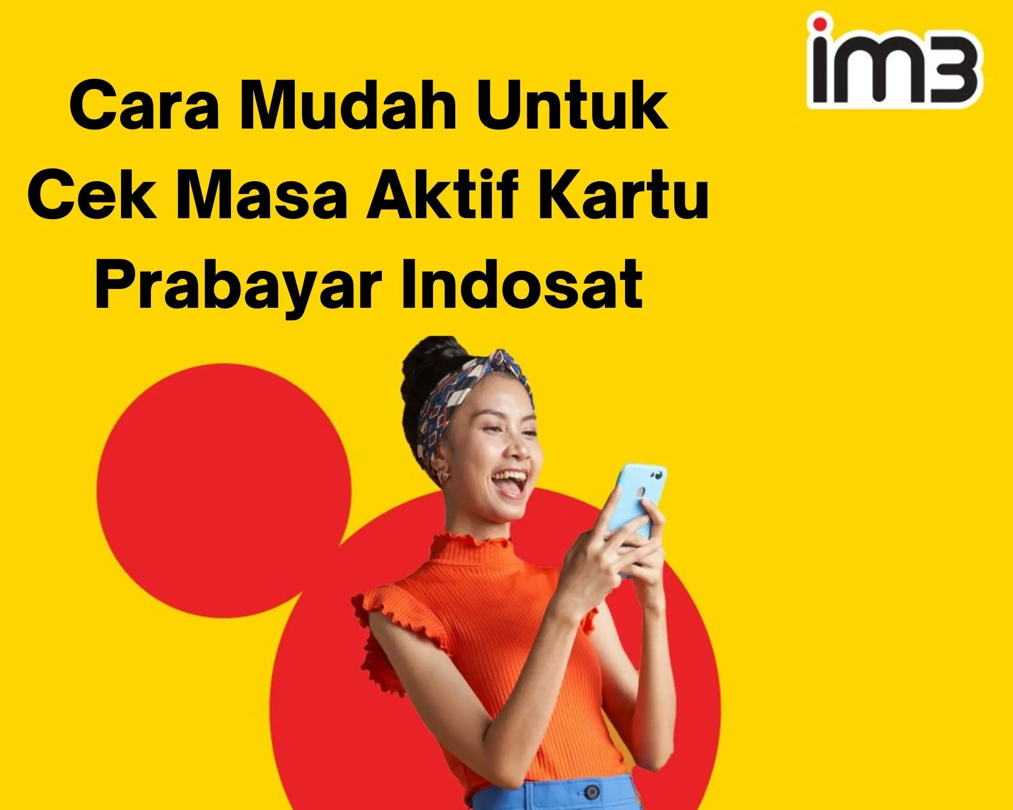 Cara Mudah Untuk Cek Masa Aktif Kartu Prabayar Indosat
