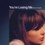 Lirik Lagu You’re Losing Me By Taylor Swift Arti dan Maknanya