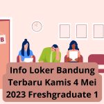 Info Loker Bandung Terbaru Kamis 4 Mei 2023 Freshgraduate 1