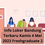 Info Loker Bandung Terbaru Kamis 4 Mei 2023 Freshgraduate 2