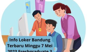 Info Loker Bandung Terbaru Minggu 7 Mei 2023 Freshgraduate 3