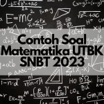 Pelajari Contoh Soal Matematika UTBK 2023 Berikut Ini!