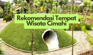 5 Rekomendasi Tempat Wisata di Cimahi, Menawarkan Pemandangan yang Menawan!