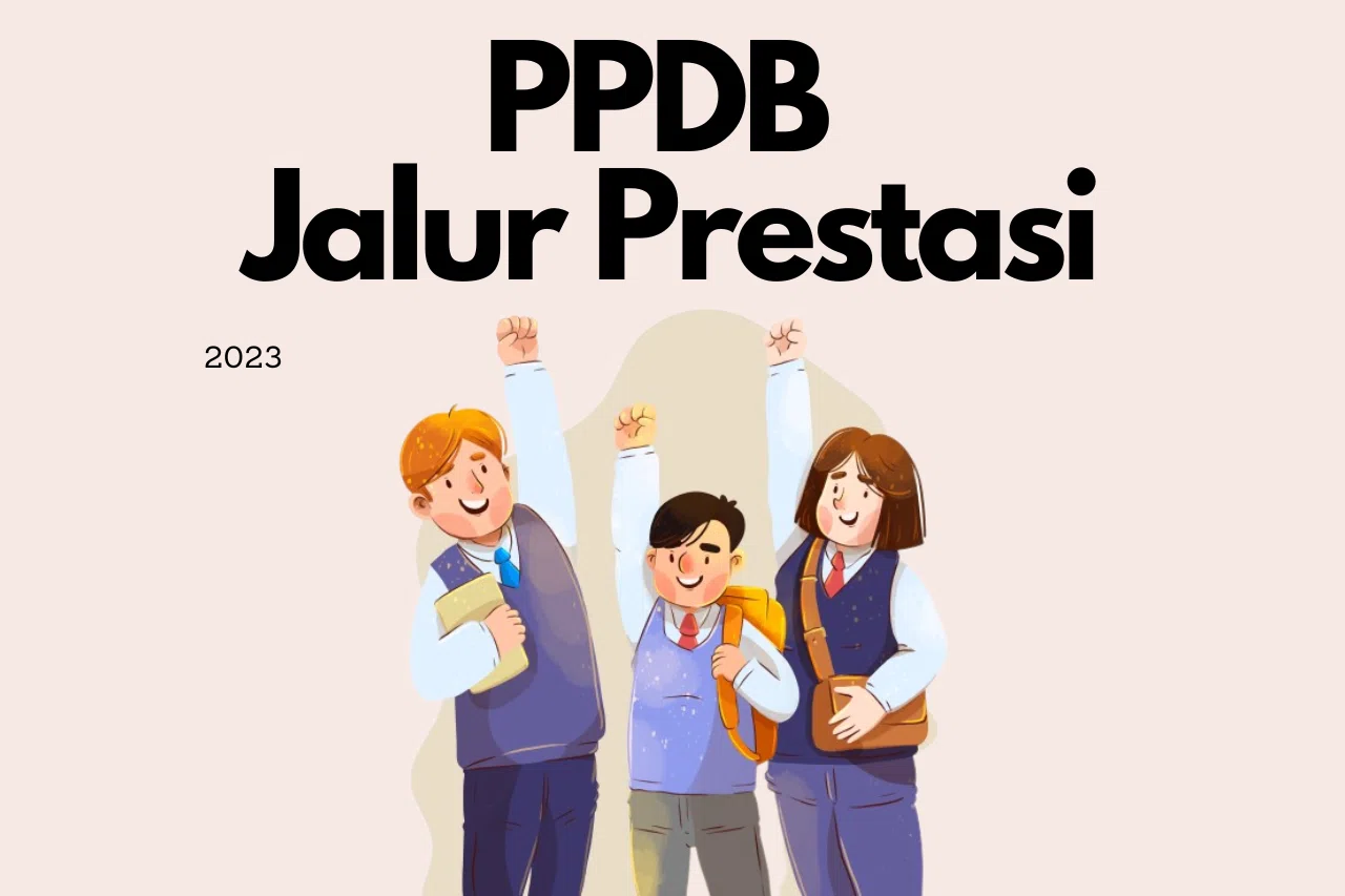 PPDB 2023 Jalur Prestasi, Kamu Masuk Syarat Penerimaanya?