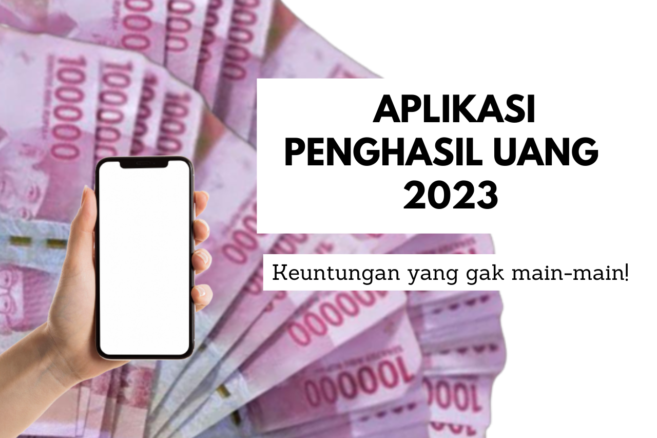 Aplikasi Penghasil Uang Seru 2023, Cair Langsung!