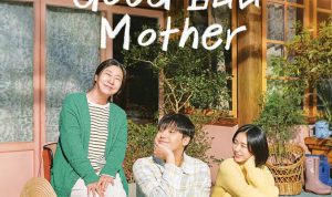 Perjuangan Sang Ibu: Sinopsis Drama The Good Bad Mother