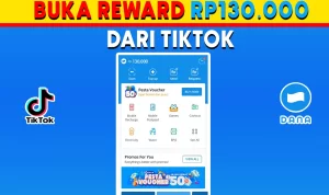 Dapatkan Reward Saldo DANA Gratis Rp130 Ribu dari Aplikasi TikTok